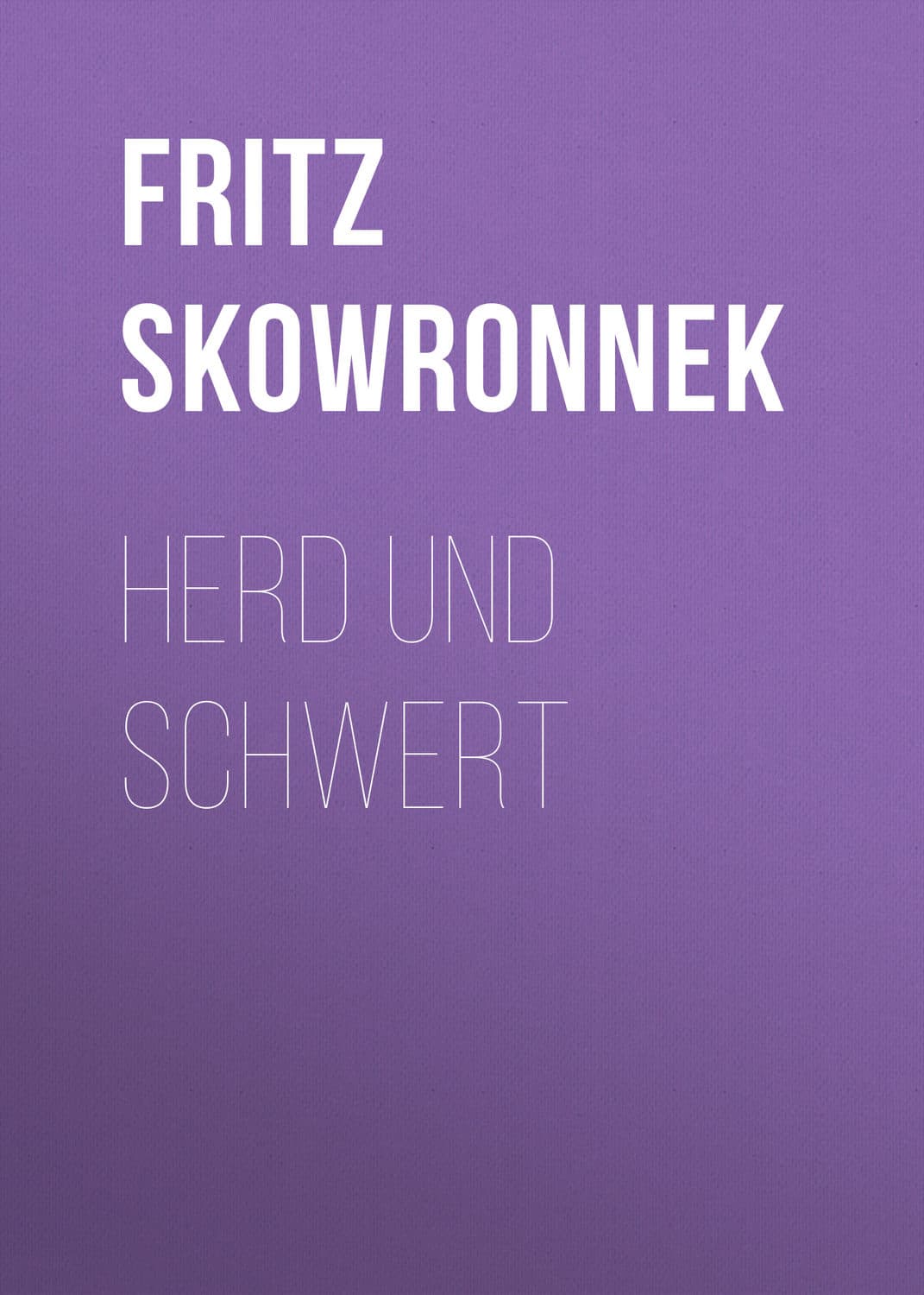 Обложка книги «Herd und Schwert» — Фритз Сковроннек