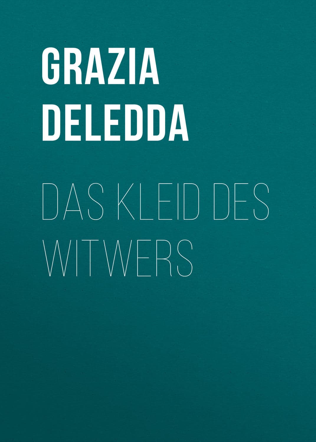 Обложка книги «Das Kleid des Witwers» — Грация Деледда