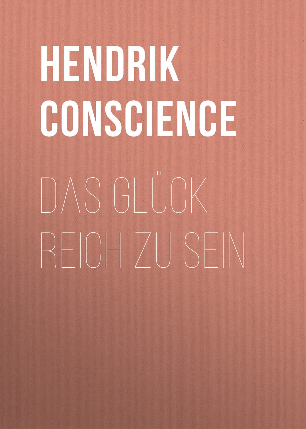 Обложка книги «Das Glück reich zu sein» — Хендрик Цонсциенце
