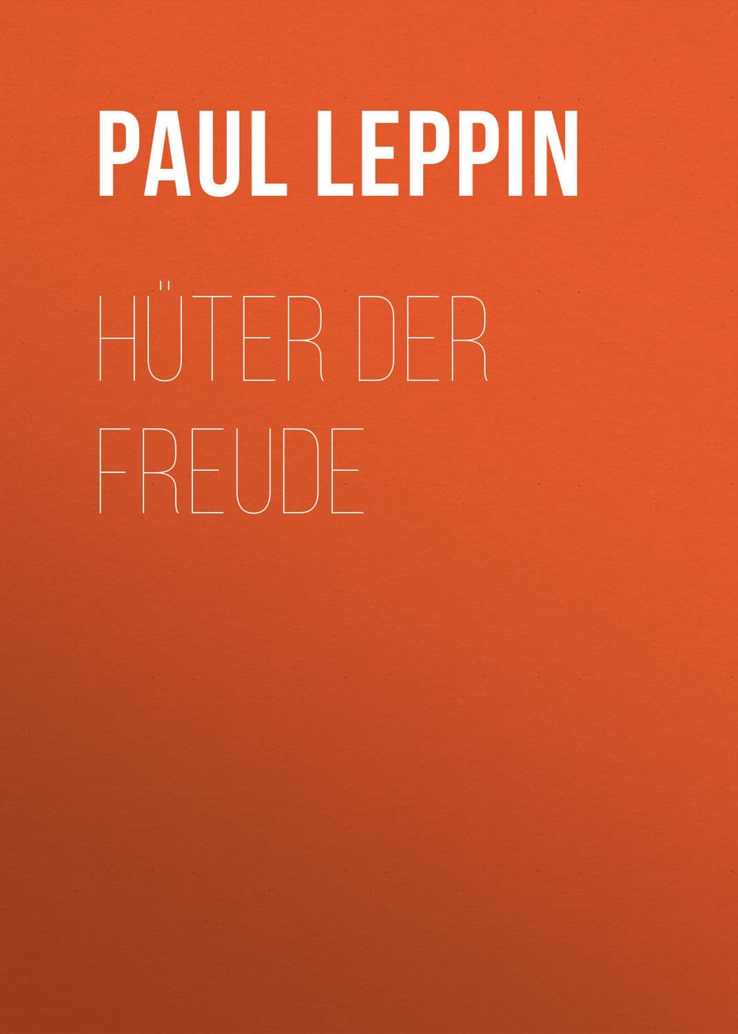 Обложка книги «Hüter der Freude» — Паул Леппин