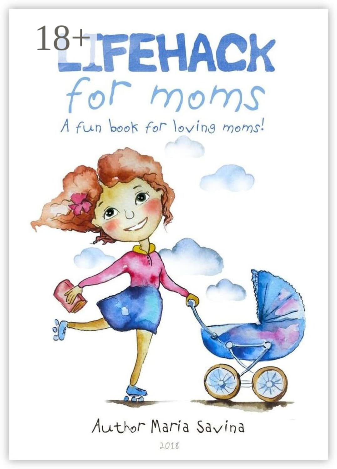Обложка книги «Lifehack for Moms. A fun book for loving moms!» — Мария Савина