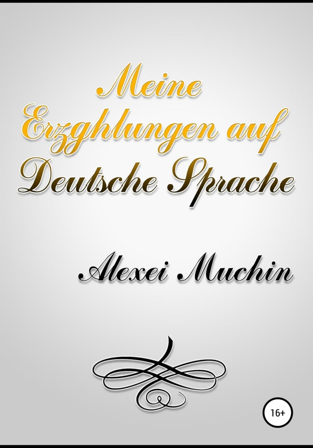 Обложка книги «Meine erzghlungen auf deutsche sprache» — Алексей Мухин