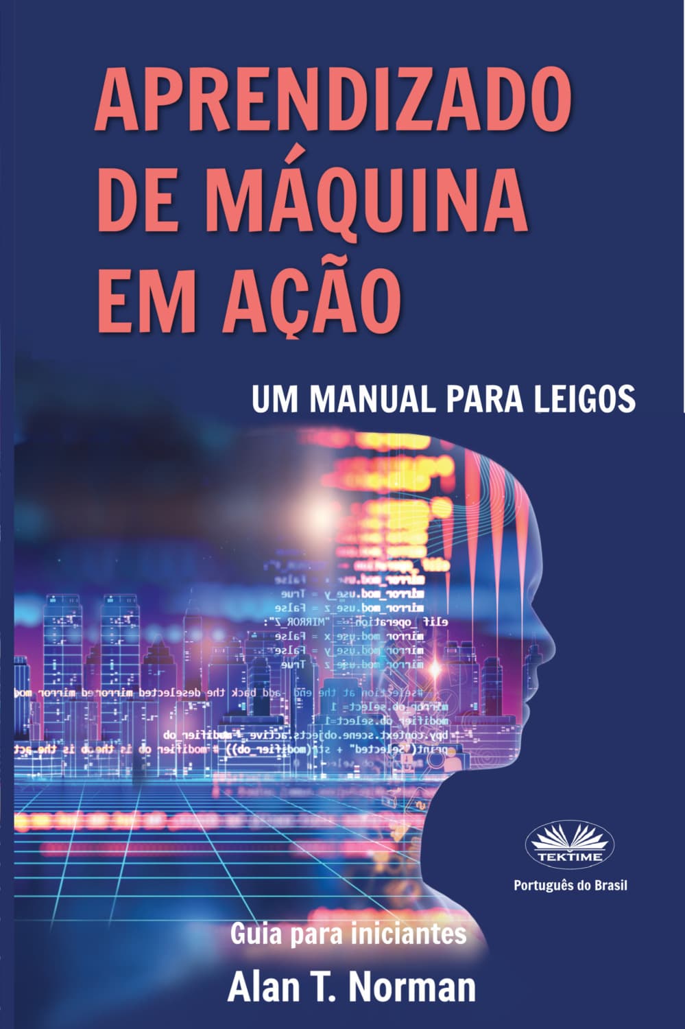 Обложка книги «Aprendizado De Máquina Em Ação» — А. В. Б. Норман