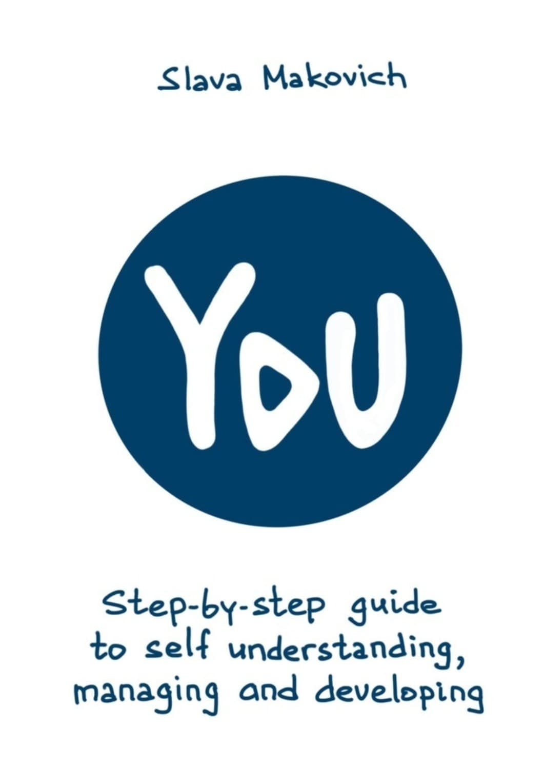 Обложка книги «You. Step-by-step guide to self understanding, managing and developing» — Слава