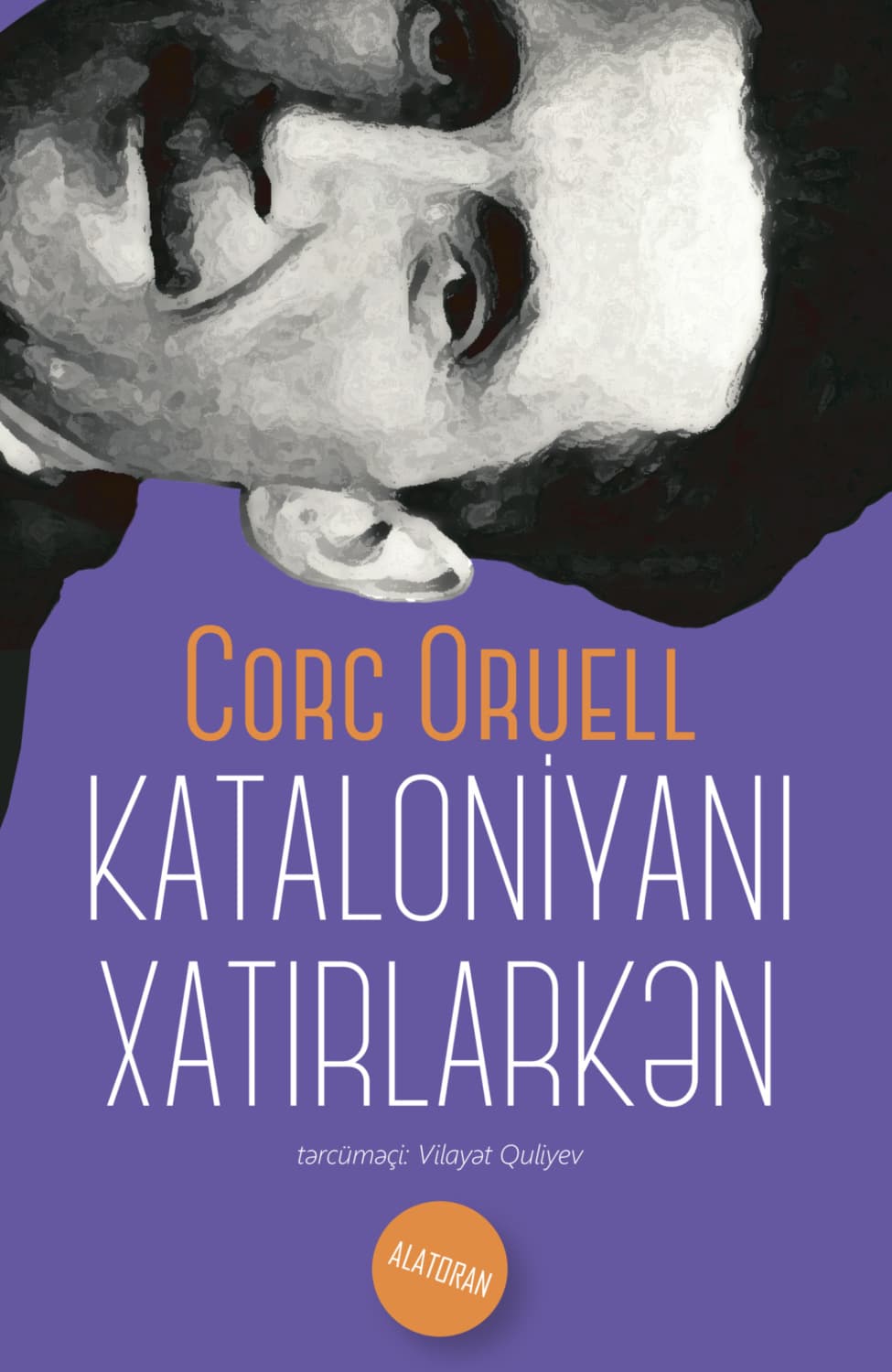 Обложка книги «Kataloniyanı Xatırlarkən» — Джордж Оруэлл