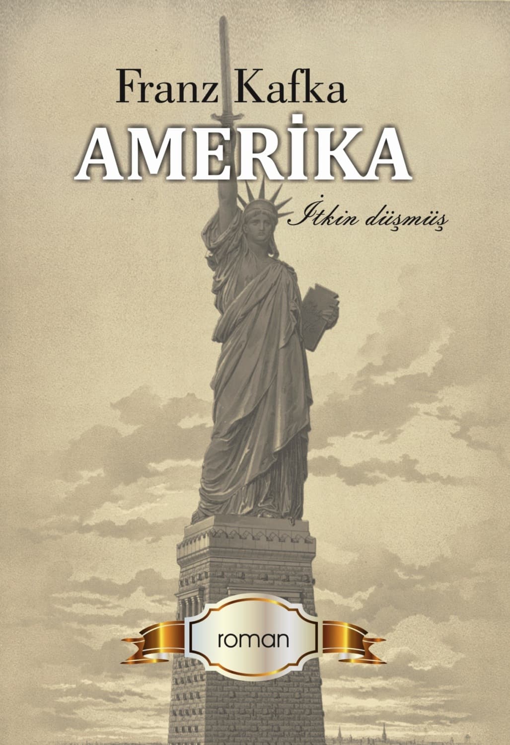 Обложка книги «Amerika. İtkin düşmüş» — Франц Кафка