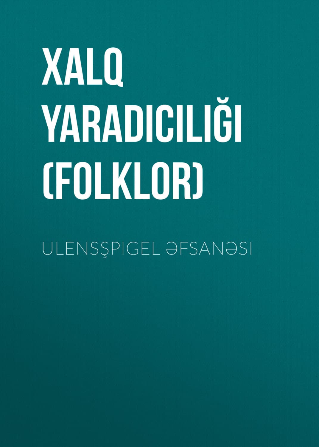 Обложка книги «Ulensşpigel əfsanəsi» — Народное творчество (Фольклор)