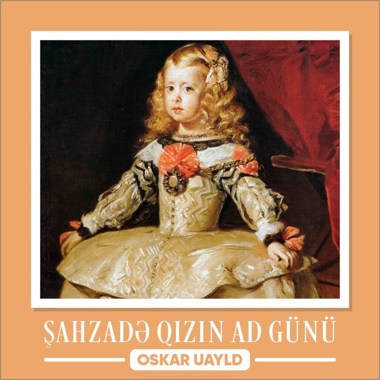 Обложка книги «Şahzadə qızın ad günü» — Оскар Уайльд