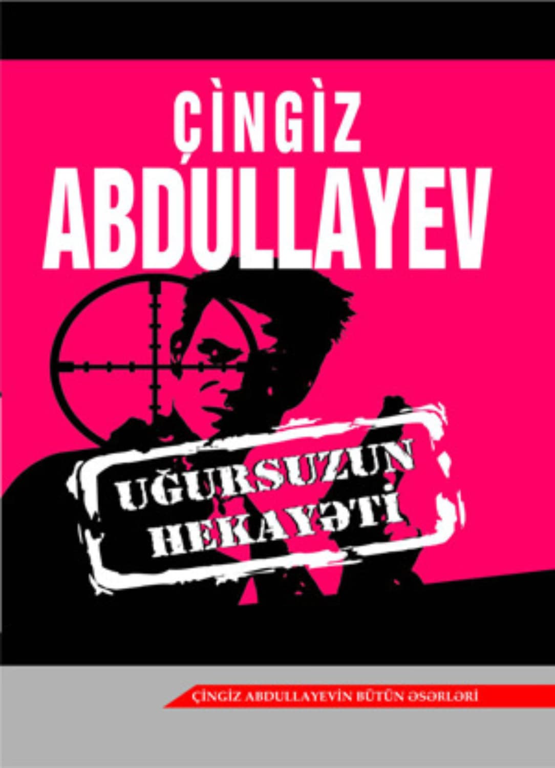 Обложка книги «Uğursuzun hekayəti̇» — Чингиз Абдуллаев