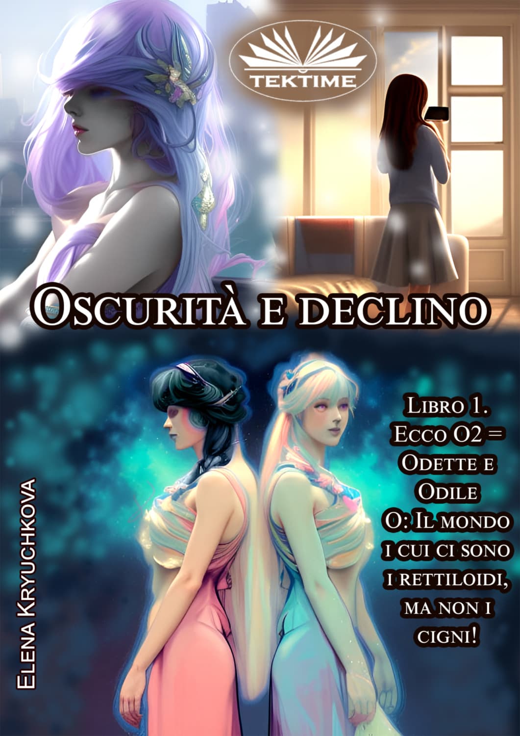 Обложка книги «Oscurità E Declino. Libro 1. Ecco O2 = Odette E Odile» — Е. Н. Крючкова