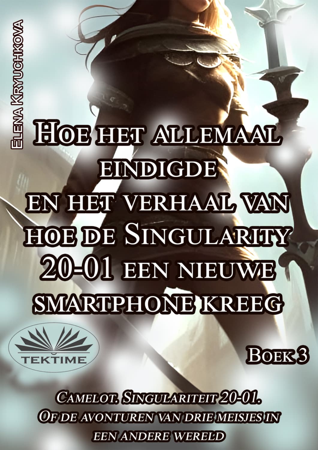 Обложка книги «Boek 3. Hoe Het Allemaal Eindigde En Het Verhaal Van Hoe De Singularity 20-01» — Е. Н. Крючкова