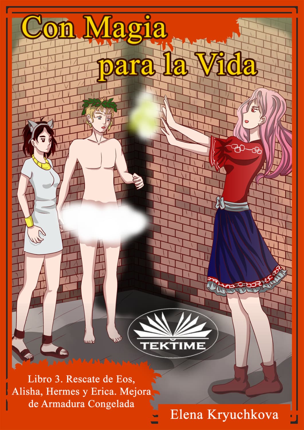 Обложка книги «Con Magia Para La Vida. Libro 3. Rescate De Eos, Alisha, Hermes Y Erica» — Е. Н. Крючкова