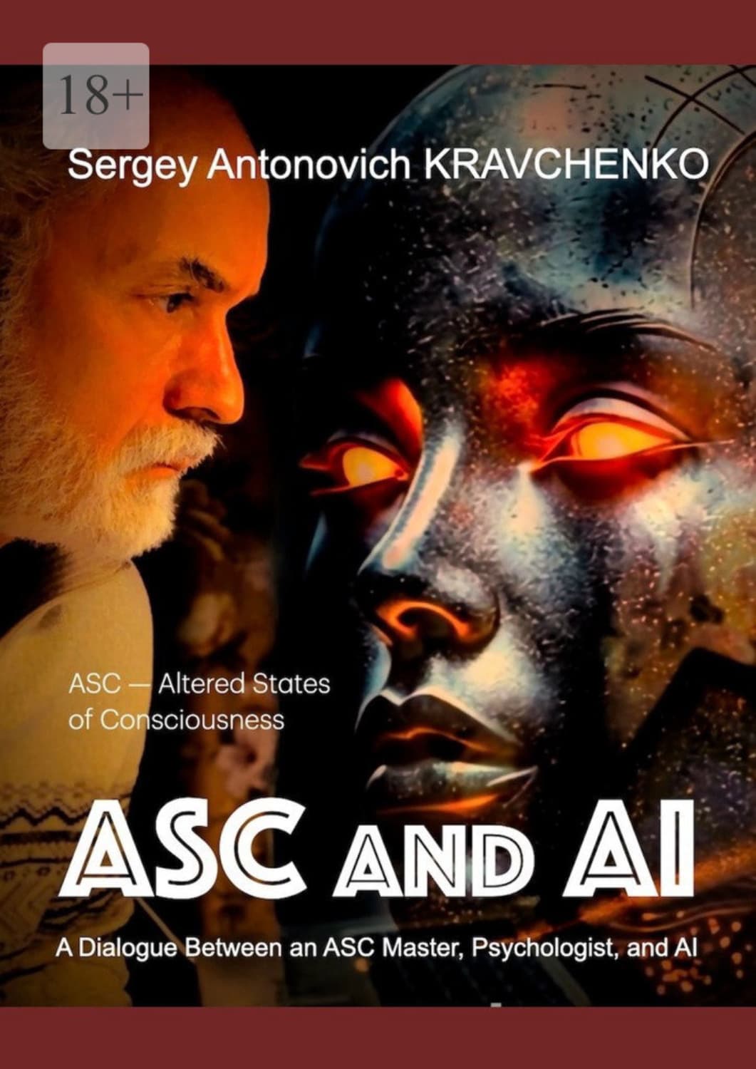 Обложка книги «ASC and AI. A Dialogue Between an ASC Master, Psychologist, and AI» — Степан Кравченко