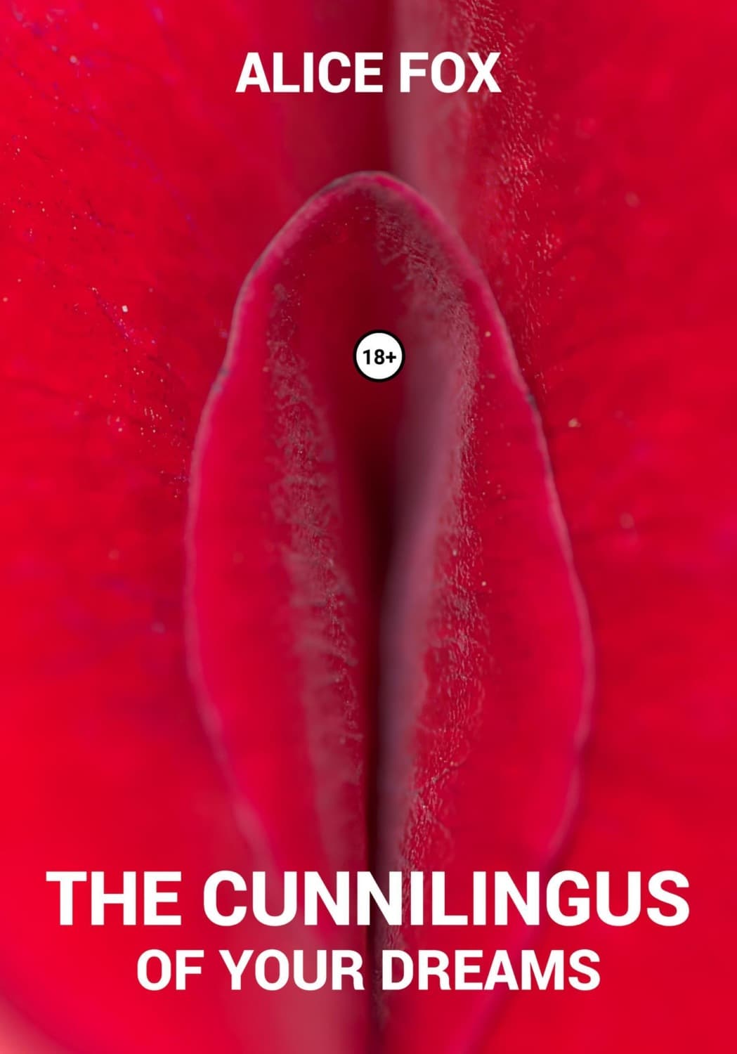Обложка книги «The cunnilingus of your dreams» — Александр Фокс