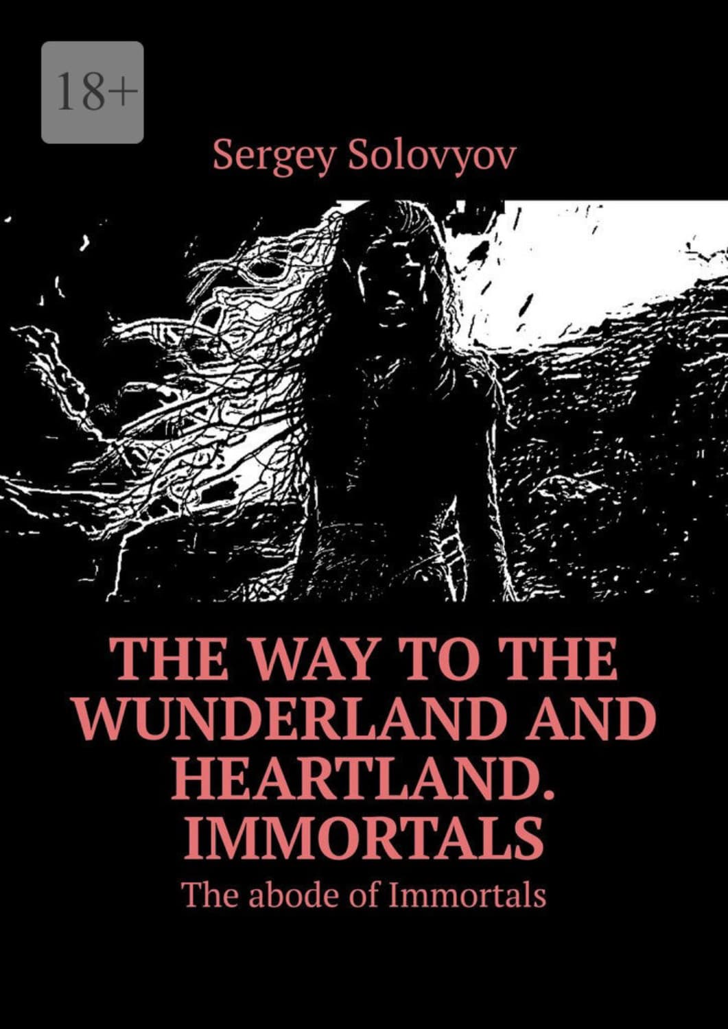 Обложка книги «The way to the Wunderland and Heartland. Immortals. The abode of Immortals» — Сергей Соловьев