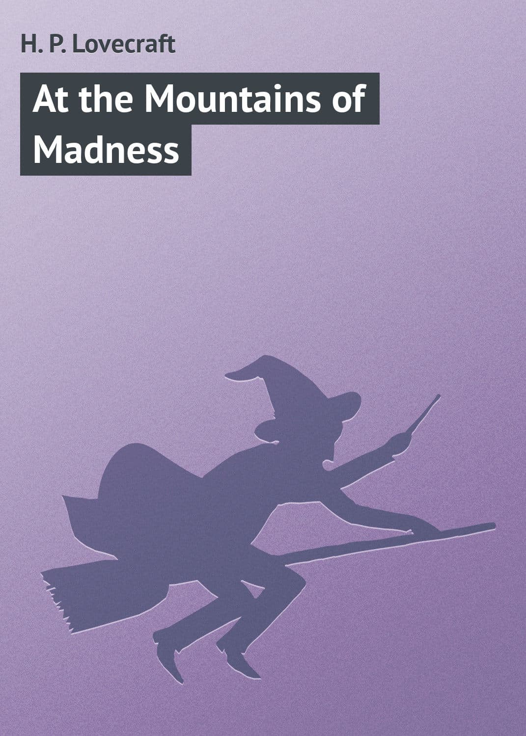 Обложка книги «At the Mountains of Madness» — Говард Филлипс Лавкрафт